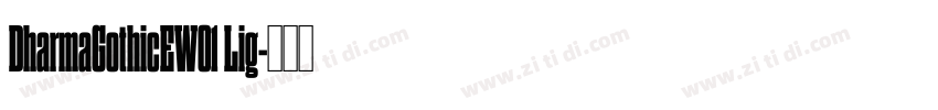 DharmaGothicEW01 Lig字体转换 DharmaGothicEW01 Lig字体转换